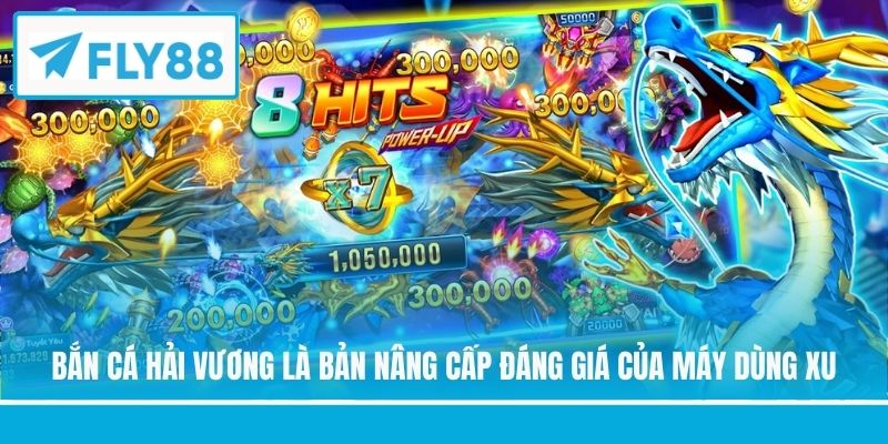 Bắn Cá Hải Vương là bản nâng cấp đáng giá của máy dùng xu